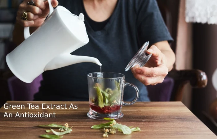 Green Tea Extract As An Antioxidant
