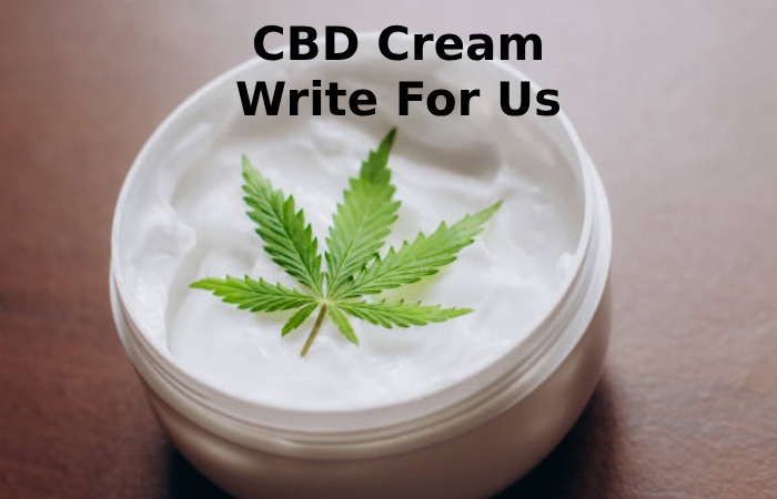 CBD Cream Write For Us (1)