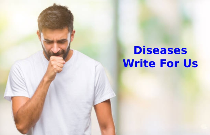 Diseases Write For Us
