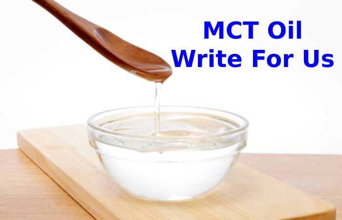 MCT Oil Write For Us