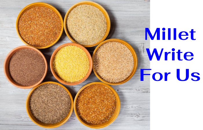 Millet Write For Us