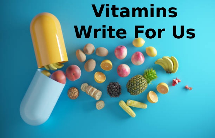 Vitamins Write For Us