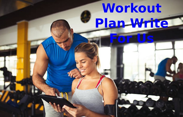 Workout Plan Write For Us